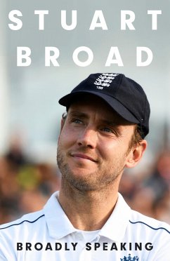 Stuart Broad: Broadly Speaking - Broad, Stuart