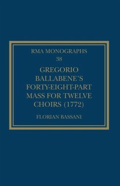 Gregorio Ballabene's Forty-eight-part Mass for Twelve Choirs (1772) - Bassani, Florian