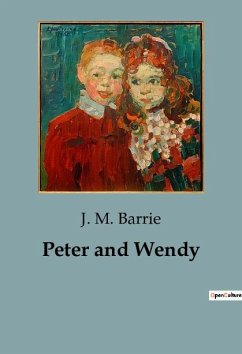 Peter and Wendy - Barrie, J. M.