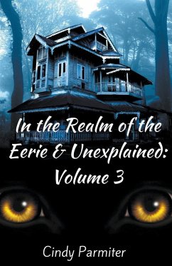 In the Realm of the Eerie & Unexplained - Parmiter, Cindy