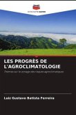 LES PROGRÈS DE L'AGROCLIMATOLOGIE