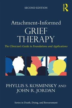 Attachment-Informed Grief Therapy - Kosminsky, Phyllis S. (Prviate practice, New York, USA); Jordan, John R. (Private practice, Rhode Island, USA)