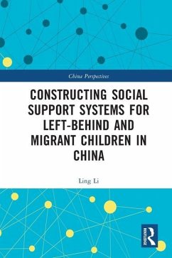 Constructing Social Support Systems for Left-behind and Migrant Children in China - Li, Ling