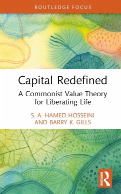 Capital Redefined - Hosseini, S. A. Hamed (University of Newcastle, Australia); Gills, Barry K. (University of Helsinki, Finland)