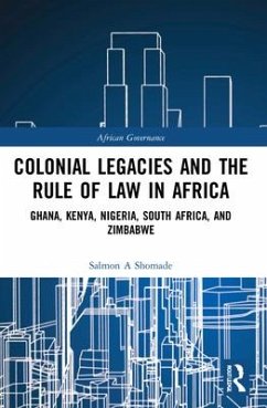 Colonial Legacies and the Rule of Law in Africa - Shomade, Salmon A