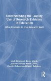 Understanding the Quality Use of Research Evidence in Education