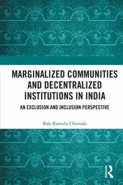 Marginalized Communities and Decentralized Institutions in India - Chinnala, Bala Ramulu