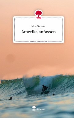 Amerika anfassen. Life is a Story - story.one - Geissler, Nico
