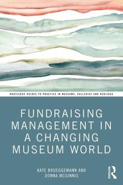 Fundraising Management in a Changing Museum World - Brueggemann, Kate; McGinnis, Donna