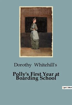 Polly's First Year at Boarding School - Whitehill's, Dorothy