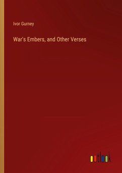War's Embers, and Other Verses - Gurney, Ivor