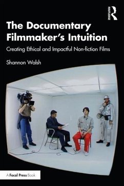 The Documentary Filmmaker's Intuition - Walsh, Shannon