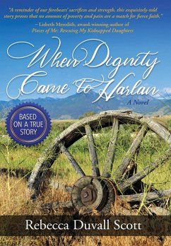 When Dignity Came to Harlan - Scott, Rebecca Duvall