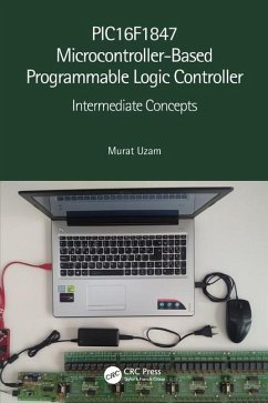 PIC16F1847 Microcontroller-Based Programmable Logic Controller - Uzam, Murat