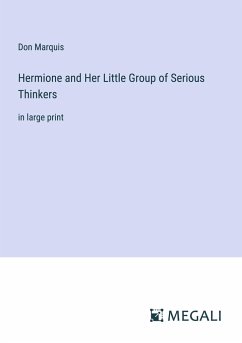 Hermione and Her Little Group of Serious Thinkers - Marquis, Don