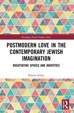 Postmodern Love in the Contemporary Jewish Imagination - Sicher, Efraim