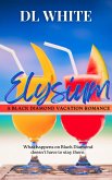 Elysium: A Black Diamond Vacation Romance (Black Diamond Romance, #2) (eBook, ePUB)