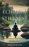 Echoes of Stillness: The Science and Soul of Meditation (Science for Life) (eBook, ePUB) Echoes of Stillness: The Science and Soul of Meditation (Science for Life) (eBook, ePUB)