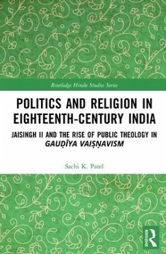 Politics and Religion in Eighteenth-Century India - Patel, Sachi