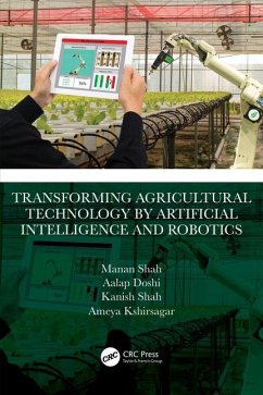 Transforming Agricultural Technology by Artificial Intelligence and Robotics - Shah, Manan; Doshi, Aalap; Shah, Kanish
