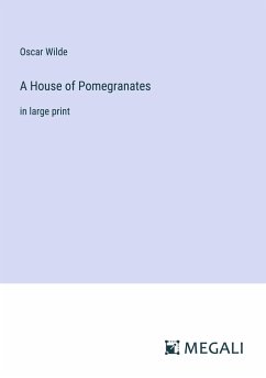 A House of Pomegranates - Wilde, Oscar