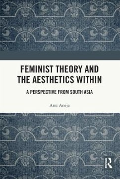 Feminist Theory and the Aesthetics Within - Aneja, Anu