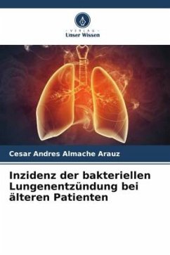 Inzidenz der bakteriellen Lungenentzündung bei älteren Patienten - Almache Arauz, Cesar Andres
