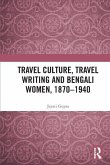Travel Culture, Travel Writing and Bengali Women, 1870-1940