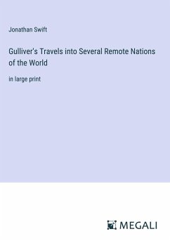 Gulliver's Travels into Several Remote Nations of the World - Swift, Jonathan