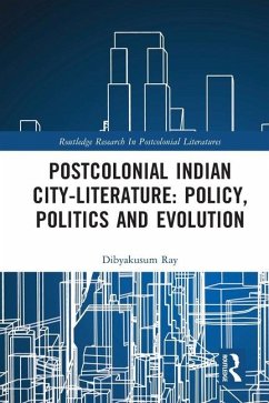 Postcolonial Indian City-Literature - Ray, Dibyakusum