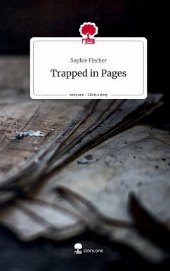 Trapped in Pages. Life is a Story - story.one - Fischer, Sophie