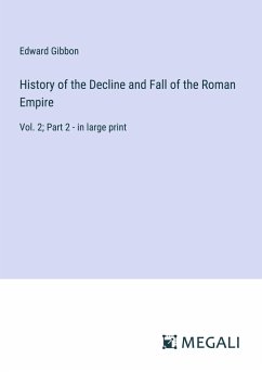 History of the Decline and Fall of the Roman Empire - Gibbon, Edward