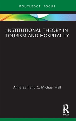 Institutional Theory in Tourism and Hospitality - Earl, Anna; Hall, C Michael