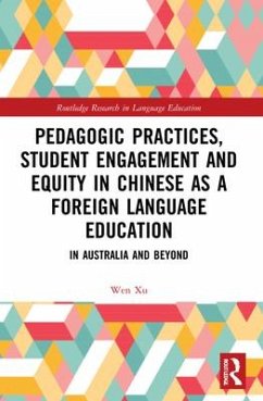 Pedagogic Practices, Student Engagement and Equity in Chinese as a Foreign Language Education - Xu, Wen