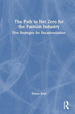 The Path to Net Zero for the Fashion Industry - Kew, Simon J