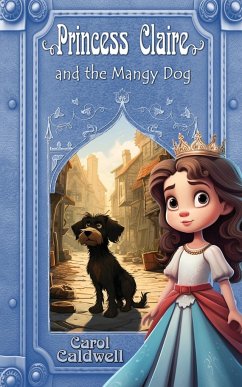 Princess Claire and the Mangy Dog - Caldwell, Carol