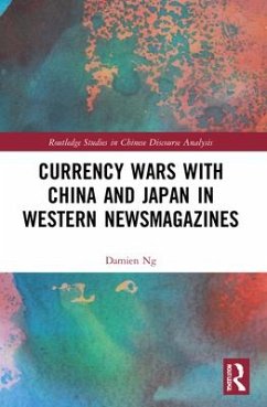 Currency Wars with China and Japan in Western Newsmagazines - Ng, Damien