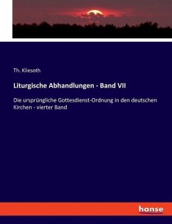 Liturgische Abhandlungen - Band VII - Kliesoth, Th.
