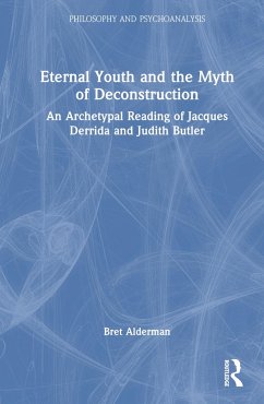 Eternal Youth and the Myth of Deconstruction - Alderman, Bret
