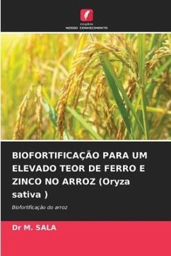 BIOFORTIFICAÇÃO PARA UM ELEVADO TEOR DE FERRO E ZINCO NO ARROZ (Oryza sativa ) - M. SALA, Dr