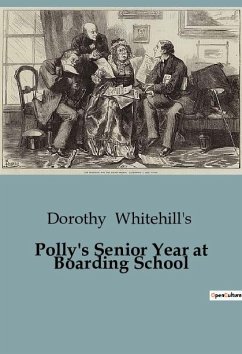 Polly's Senior Year at Boarding School - Whitehill's, Dorothy