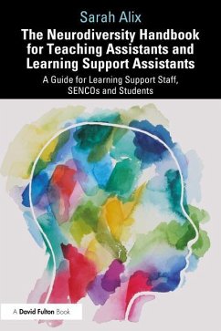 The Neurodiversity Handbook for Teaching Assistants and Learning Support Assistants - Alix, Sarah