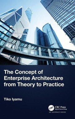 The Concept of Enterprise Architecture from Theory to Practice - Iyamu, Tiko