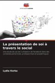 La présentation de soi à travers le social