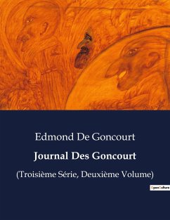 Journal Des Goncourt - de Goncourt, Edmond