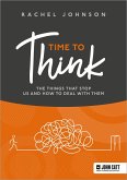 Time to Think: The things that stop us and how to deal with them