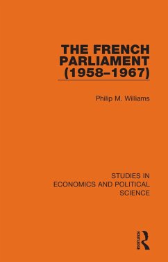 The French Parliament (1958-1967) - Williams, Philip M