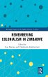 Remembering Colonialism in Zimbabwe - Bild 1