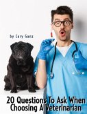 20 Questions to Ask When Choosing Your Veterinarian (eBook, ePUB)