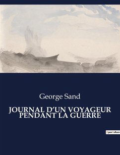 JOURNAL D¿UN VOYAGEUR PENDANT LA GUERRE - Sand, George